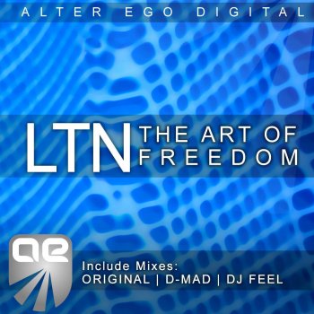 LTN The Art Of Freedom (D-Mad Remix)