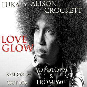 Luka feat. Alison Crockett Love Glow - Original Mix