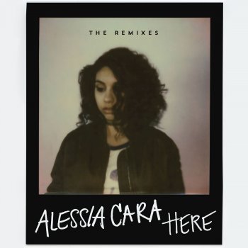 Alessia Cara feat. Chris Lorenzo Here - Chris Lorenzo Remix