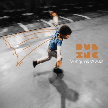 Dub Inc Faut qu'on s'évade