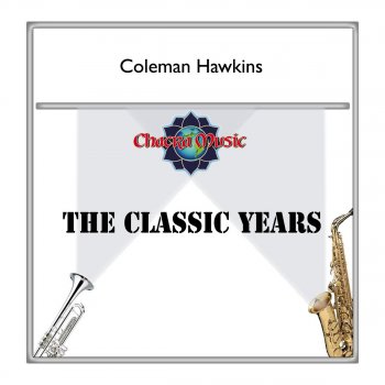 Coleman Hawkins How Come You Do Me Like You Do?