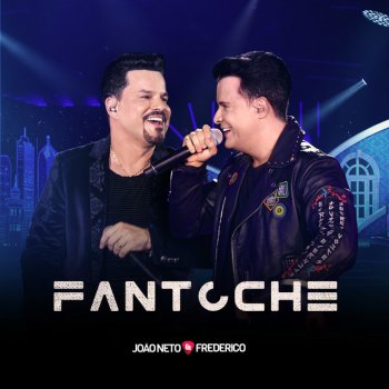 João Neto & Frederico Fantoche - Ao Vivo