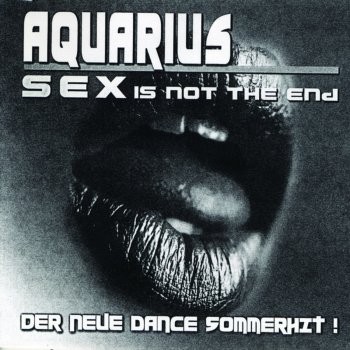 Aquarius Sex (Is Not the End) (Extended Mix)