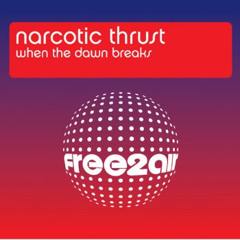 Narcotic Thrust When the Dawn Breaks (Original Dub Mix)