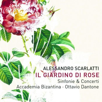 Accademia Bizantina feat. Ottavio Dantone Sinfonia con due violini di concertino e due violini di ripieno "Il giardino di rose," (Adagio, Presto, Largo e piano, Allegro)