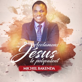 Michel Bakenda feat. ENOCH JUNIOR Emmanuel