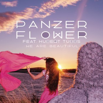 Panzer Flower feat. Hubert Tubbs We Are Beautiful (Extended)