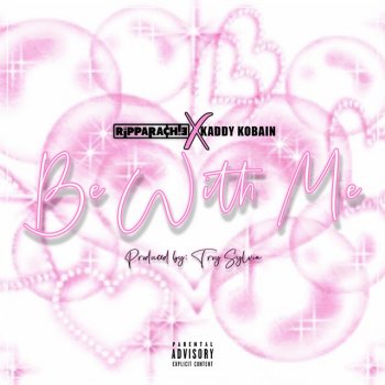 Ripparachie Be With Me (feat. Kaddy Kobain)