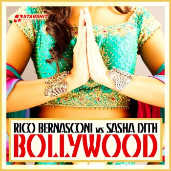 Rico Bernasconi feat. Sasha Dith Bollywood (Saxo Club Mix)