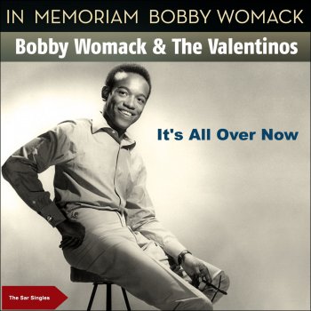 Bobby Womack feat. The Valentino's It's All over Now