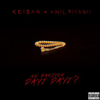 Keişan feat. Anıl Piyancı Ne Bakıyon Dayı Dayı