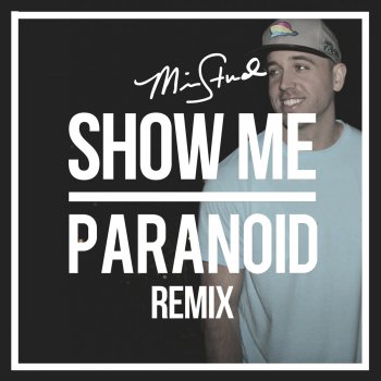 mike. Show Me / Paranoid (Remix)