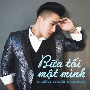 Châu Khải Phong Bua Toi Mot Minh - Beat