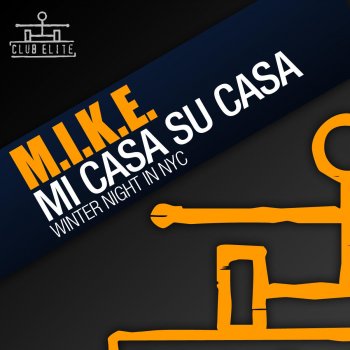 M.I.K.E. Mi Casa Su Casa (Grube & Hovsepian Remix)