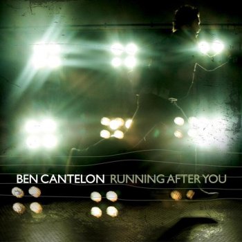 Ben Cantelon Running After You