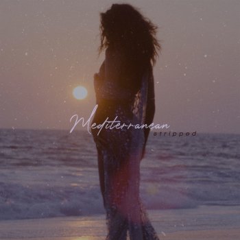 Maria Z Mediterranean - Stripped