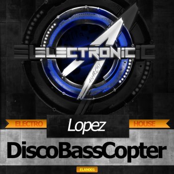 Lopez DiscoBassCopter - Original Mix