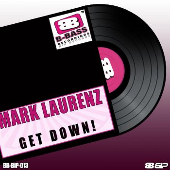 Mark Laurenz Get Down! (Original Mix)