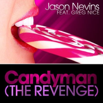 Jason Nevins Candyman - feat. Greg Nice [Radio Edit]