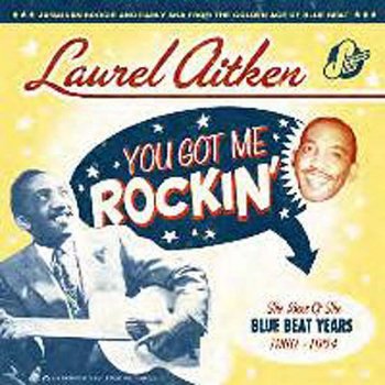 Laurel Aitken You Got Me Rockin'