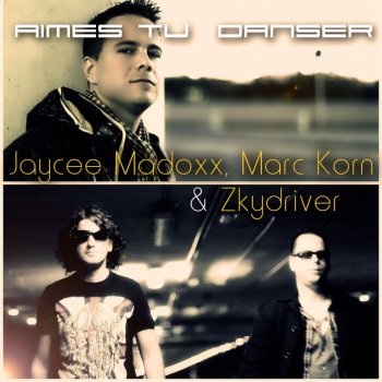 Jaycee Madoxx feat. Marc Korn & Zkydriver Aimes tu danser - E-Partment Remix