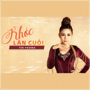 Yến Phương Khóc Lần Cuối