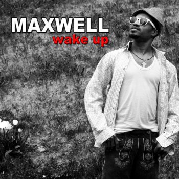 Maxwell Wake up