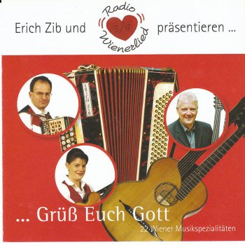 Исполнитель Erich Zib, альбом Grüß Euch Gott- Wiener Musikspezialitäten