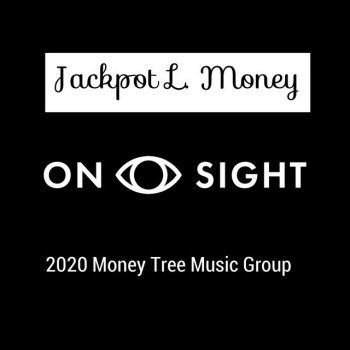 Jackpot L. Money On Sight