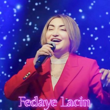 Fedaye Lacin Gəl inad etmə