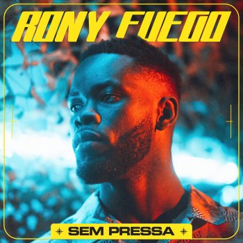 Rony Fuego Sem Pressa