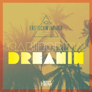 Freischwimmer California Dreamin (Extended Mix) - Extended Mix