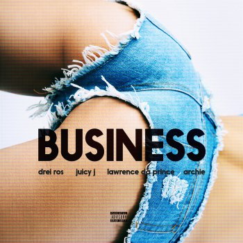 Drei Ros feat. Juicy J, Lawrence da Prince & Archie Business