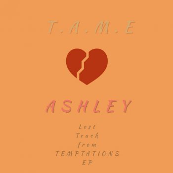 T.A.M.E Ashley