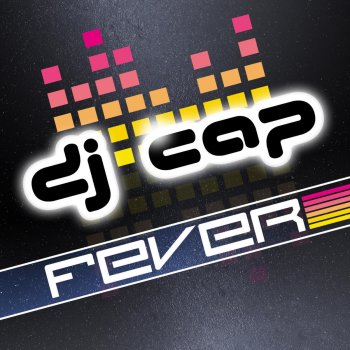 Исполнитель DJ Cap, альбом Fever