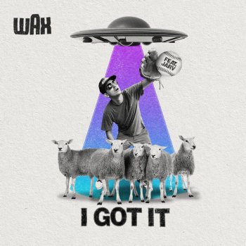 Wax feat. Jarv I Got It