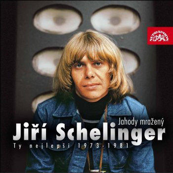 Jiří Schelinger feat. Skupina Františka Ringo Čecha Jahody Mražený