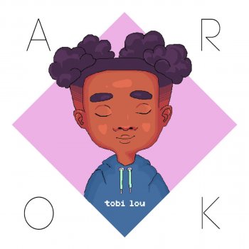 tobi lou A.R.O.K.