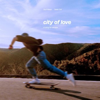 Surf Mesa feat. Selah Sol City Of Love