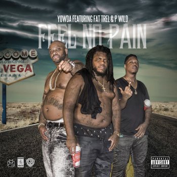 Yowda, Fat Trel & P Wild Feel No Pain
