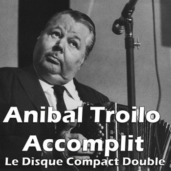 Anibal Troilo Main Brave