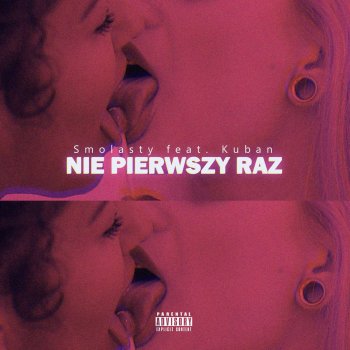 Smolasty feat. Kuban Nie Pierwszy Raz -