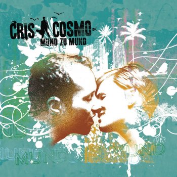 Cris Cosmo feat. Mellow Mark Wach auf