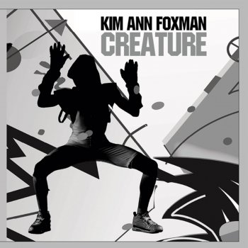 Kim Ann Foxman Creature - Original Mix