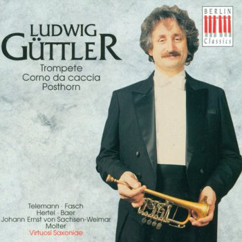 Исполнитель Ludwig Güttler feat. Virtuosi Saxoniae, альбом Telemann, Fasch, Hertel, Baer, Sachsen-Weimar & Molter: Ludwig Güttler