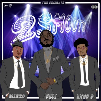 Veli 2 Smooth (feat. Big Blizzo & Kxng D)