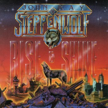 Исполнитель John Kay feat. Steppenwolf, альбом Rise & Shine