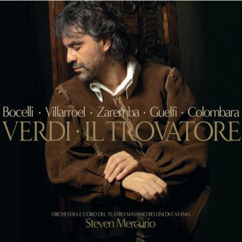 Giuseppe Verdi, Andrea Bocelli, Veronica Villarroel, Salvatore Bonaffini, Orchestra of the Teatro Massimo Bellini, Catania & Steven Mercurio "Di quella pira"