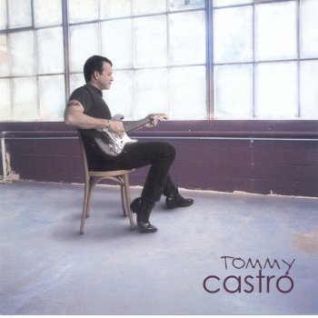 Tommy Castro Don't Turn Your Heater Down