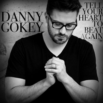 Danny Gokey Tell Your Heart to Beat Again (Accompaniment Track)